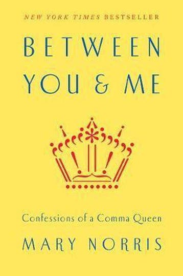 Between You & Me 9780393240184 Mary Norris, Verzenden, Zo goed als nieuw, Mary Norris