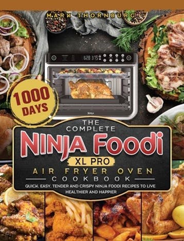 9781803202884 The Complete Ninja Foodi XL Pro Air Fryer O..., Verzenden, Nieuw, Mark Thornburg