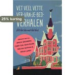 Vet veel vette ver-van-je-bed-verhalen 9789047636663, Verzenden, Zo goed als nieuw