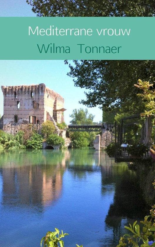 Mediterrane vrouw 9789402193787 Wilma Tonnaer, Boeken, Romans, Zo goed als nieuw, Verzenden
