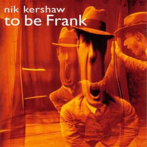 cd - Nik Kershaw - To Be Frank, Verzenden, Zo goed als nieuw