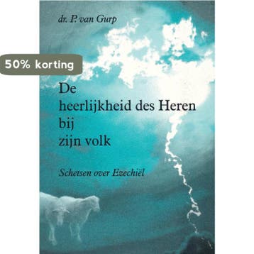 De heerlijkheid des Heren bij zijn volk - P. van Gurp, Verzenden, Gelezen, P. van Gurp