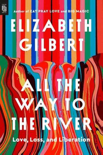 All The Way To The River: OprahS Book Club | Nieuw, Ophalen of Verzenden, Nieuw, Elizabeth Gilbert