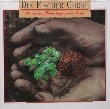 Die Fischer Chöre - In Unsrer Hand Liegt Unsre Erde, Ophalen of Verzenden, Gebruikt