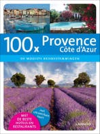 100 x Provence Cote dAzur / 100 x gidsen 9789020994940, Verzenden, Gelezen, Cathelijne van Vliet