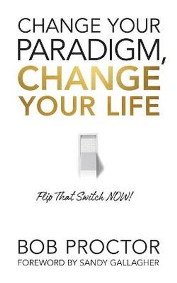 9781722505615 Change Your Paradigm, Change Your Life, Verzenden, Nieuw, Bob Proctor
