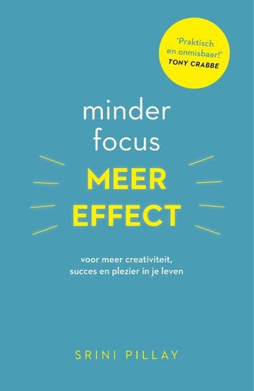 Minder focus, meer effect - Srini Pillay 9789021565408, Boeken, Verzenden, Zo goed als nieuw, Srini Pillay