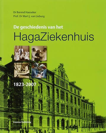 De geschiedenis van het HagaZiekenhuis 1823-2007 - B., Verzenden, Gelezen, B. Haeseker