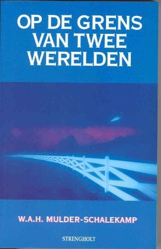 Op de grens van twee werelden - W.A.H. Mulder-Schalekamp, Verzenden, Gelezen, W.A.H. Mulder-Schalekamp