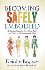 9781631951848 Becoming Safely Embodied Deirdre Fay, Verzenden, Nieuw, Deirdre Fay