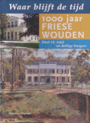 Waar Blijft De Tijd 12 1000 Jaar Friese Wouden, Verzenden, Gelezen