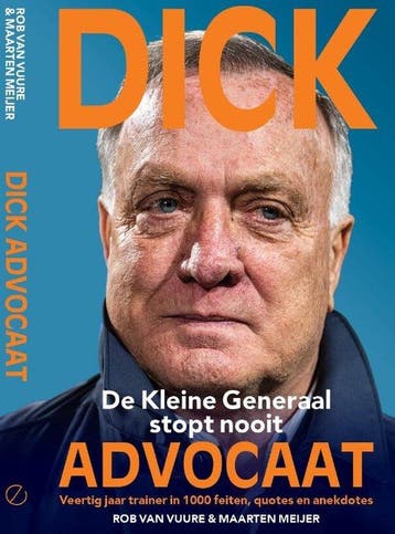 Dick Advocaat : de Kleine Generaal stopt nooit - Rob Van, Verzenden, Zo goed als nieuw, Rob Van Vuure