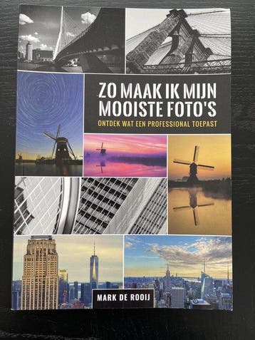 Zo maak ik mijn mooiste fotos 9789083057422 Mark De Rooij, Verzenden, Zo goed als nieuw, Mark De Rooij