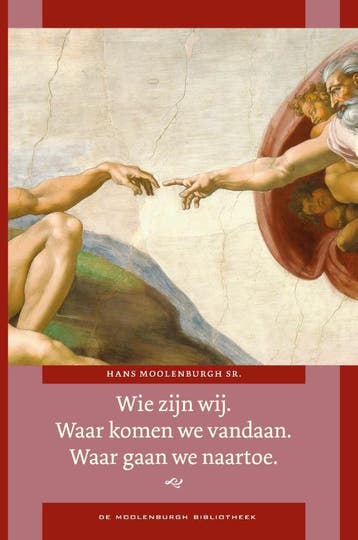 Wie Zijn Wij? Waar Komen Wij Vandaan? Waar Gaan Wij Naartoe?, Boeken, Ophalen of Verzenden, Nieuw, Hans Moolenburgh Sr.
