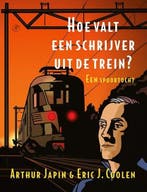 Hoe valt een schrijver uit de trein? | 9789029550543 |, Zo goed als nieuw, Arthur Japin ; Eric J. Coolen