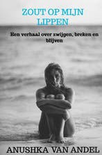 9789465382593 Zout op mijn lippen Anushka Van Andel, Verzenden, Nieuw, Anushka Van Andel