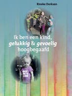 Ik ben een kind, gelukkig en gevoelig hoogbegaafd, Boeken, Psychologie, Verzenden, Zo goed als nieuw, Rineke Derksen
