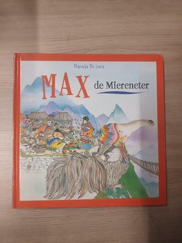 Max de miereneter - Daniela De Luca 9789048321094, Verzenden, Zo goed als nieuw, Daniela De Luca