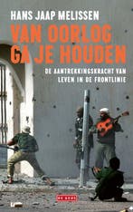 Van Oorlog Ga Je Houden 9789044542424 Hans Jaap Melissen, Ophalen of Verzenden, Nieuw, Hans Jaap Melissen