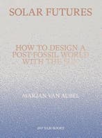 Solar Futures | 9789492852656 | Marjan van Aubel, Zo goed als nieuw, Marjan van Aubel
