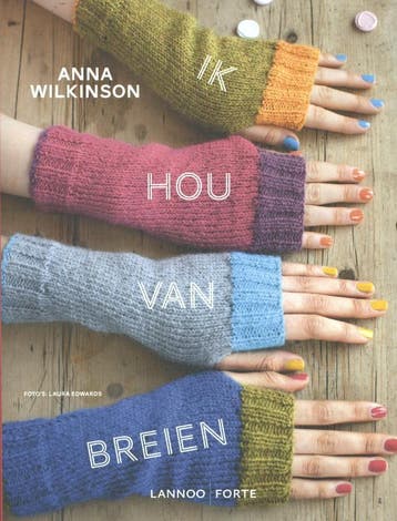 Ik hou van breien - Anna Wilkinson 9789077437025, Verzenden, Zo goed als nieuw, Anna Wilkinson