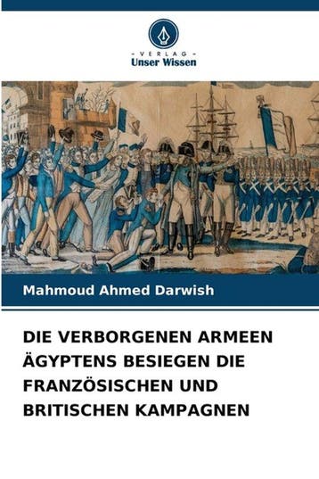 9786209212543 Die Verborgenen Armeen Aegyptens Besiegen D..., Verzenden, Nieuw, Mahmoud Ahmed Darwish