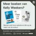 Happy lifehacks 365 9789021572765 Kelly Weekers, Boeken, Verzenden, Zo goed als nieuw, Kelly Weekers