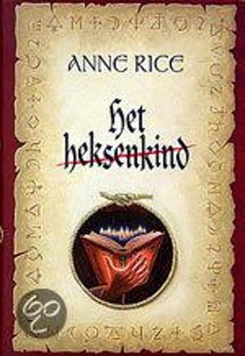 Het heksenkind / De Heksen van Mayfair / 2 - Anne Rice, Boeken, Verzenden, Gelezen, Anne Rice