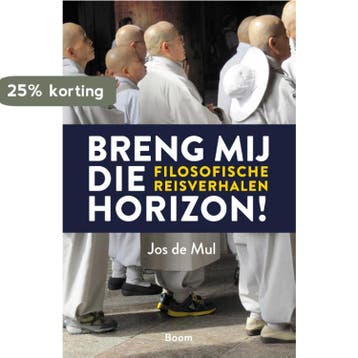Breng mij die horizon! - Jos de Mul 9789024426454, Verzenden, Zo goed als nieuw, Jos de Mul
