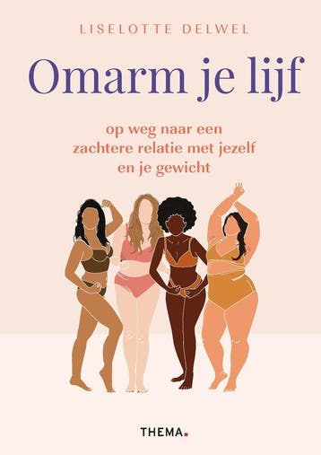 9789462723245 Omarm je lijf Liselotte Delwel, Verzenden, Nieuw, Liselotte Delwel