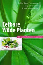 9789077463253 Eetbare wilde planten, 200 soorten herkenne..., Verzenden, Nieuw, Steffen Guido Fleischhauer