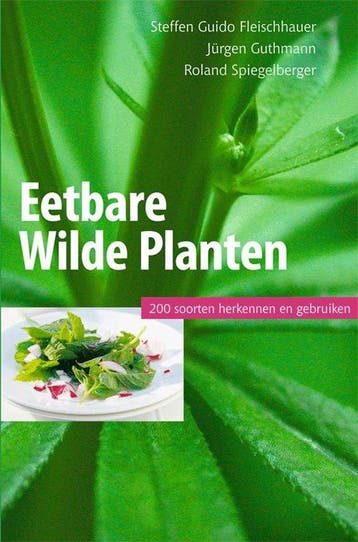 9789077463253 Eetbare wilde planten, 200 soorten herkenne..., Verzenden, Nieuw, Steffen Guido Fleischhauer