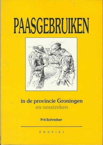 Paasgebruiken in provincie groningen - Schreiber, Verzenden, Gelezen, Schreiber