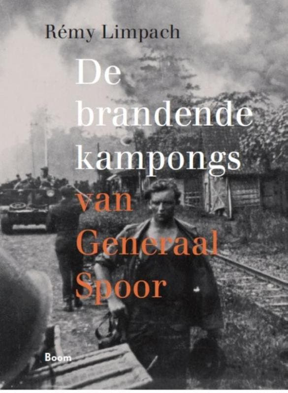 De Brandende Kampongs Van Generaal Spoor | R©my Limpach, Boeken, Overige Boeken, Zo goed als nieuw, Ophalen of Verzenden