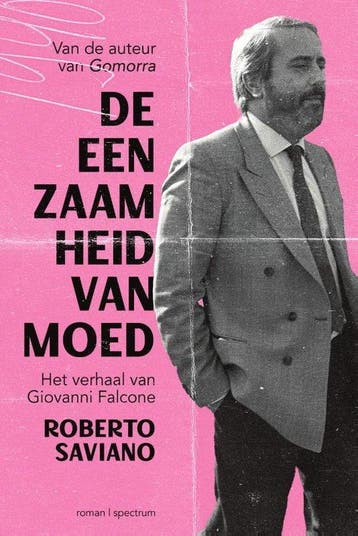 De eenzaamheid van moed - Roberto Saviano -  9789000385980, Europa, Nieuw, Ophalen of Verzenden,  Roberto Saviano 
