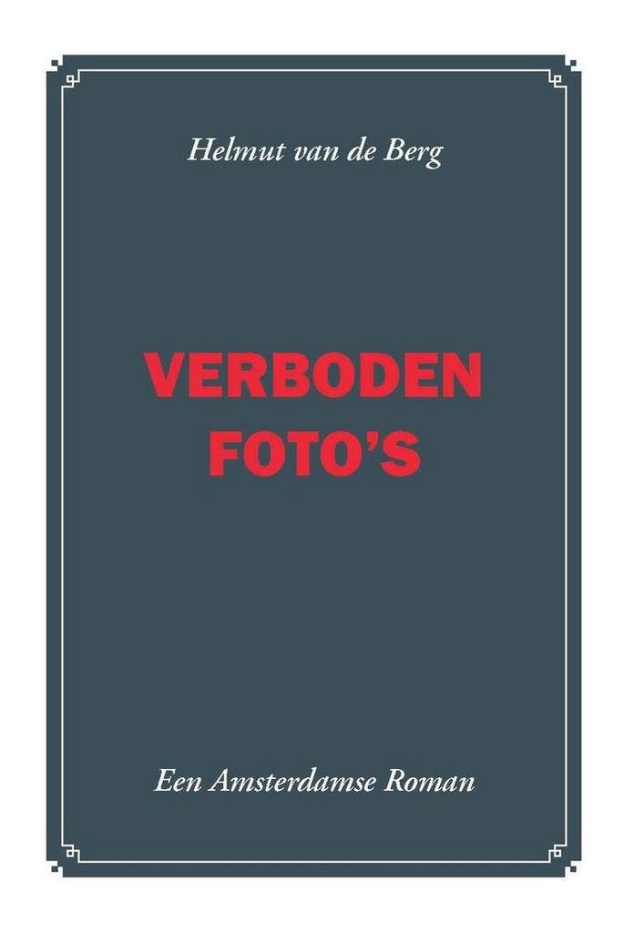 Verboden fotos 9789085481492 H. van de Berg, Boeken, Romans, Zo goed als nieuw, Verzenden