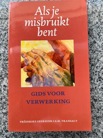 Als je misbruikt bent – Gids voor verwerking, Gelezen, Verzenden, Frederike Geerdink, Persoonlijkheidsleer