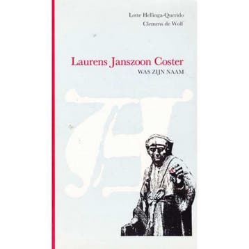 Laurens Janszoon Coster was zijn naam - Hellinga, Verzenden, Gelezen, Hellinga