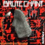 cd - Brute Chant - Killer Each Of You, Verzenden, Zo goed als nieuw