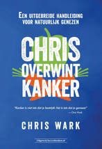 Chris overwint kanker 9789492665461 Chris Wark, Verzenden, Gelezen, Chris Wark