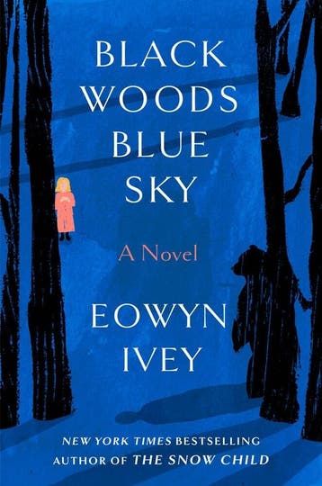 Black woods blue sky - Eowyn Ivey 9780593978498, Verzenden, Gelezen, Eowyn Ivey