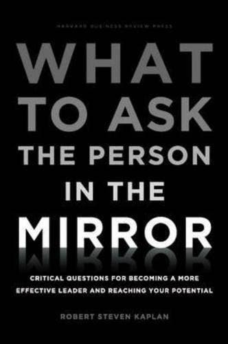 What to Ask the Person in the Mirror - Robert Kaplan, Boeken, Taal | Engels, Zo goed als nieuw, Verzenden