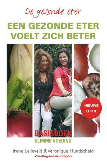 Een gezonde eter voelt zich beter / De gezonde eter, Boeken, Verzenden, Zo goed als nieuw, Irene Lelieveld