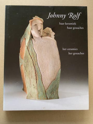 Johnny Rolf - Haar Keramiek / Haar Gouaches - in nieuwstaat, Verzenden, Zo goed als nieuw