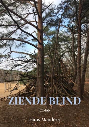 Ziende blind - Hans Manders 9789464187502, Verzenden, Gelezen, Hans Manders