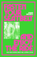 Fasten your seatbelt and enjoy the ride 9789000400164, Verzenden, Zo goed als nieuw, Maud Wessels