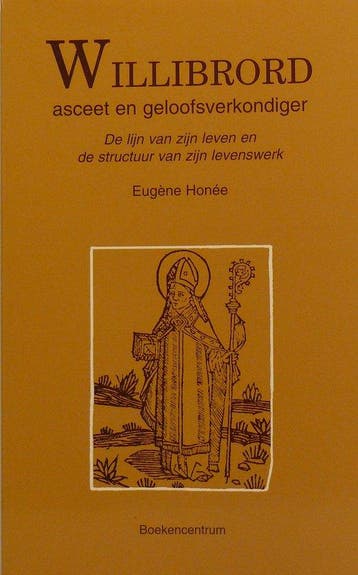 WILLIBRORD, ASCEET EN GELOOFSVERKONDIGER - E. Honee, Verzenden, Gelezen, E. Honee