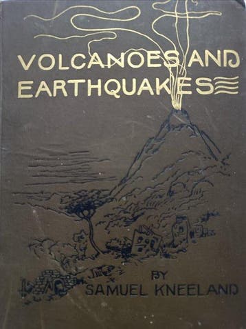 Samuel Kneeland - Volcanoes and Earthquakes A popular