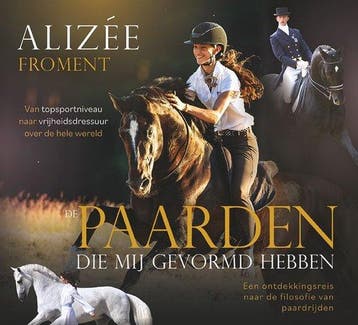 9789492284389 De paarden die mij gevormd hebben, Verzenden, Nieuw, Alizee Froment