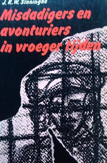 Misdadigers en avonturiers in vr.tijd 9789003913906, Boeken, Verzenden, Gelezen, Sinninghe